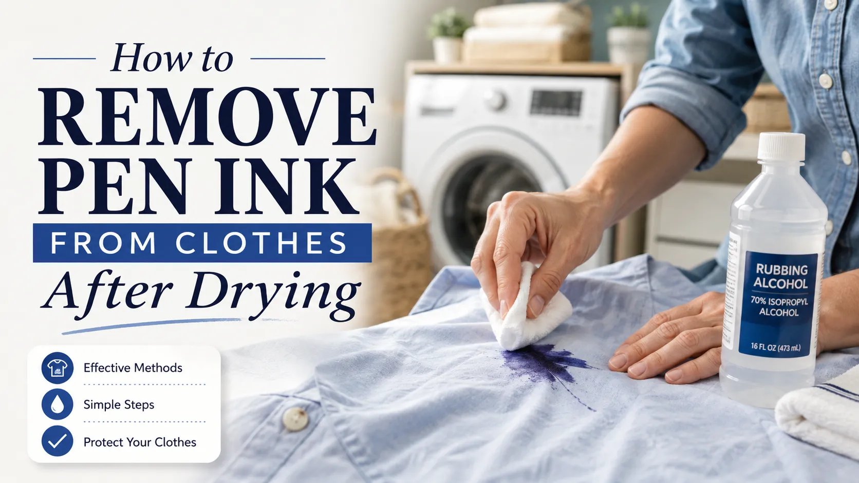 A person treating an ink stain on a shirt beside a washing machine with the article title How to Remove Pen Ink From Clothes After Drying
